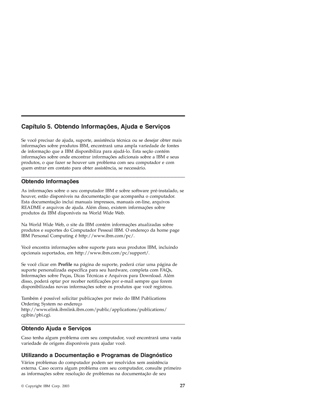 IBM Personal Computer manual Capítulo 5. Obtendo Informações, Ajuda e Serviços, Obtendo Ajuda e Serviços 