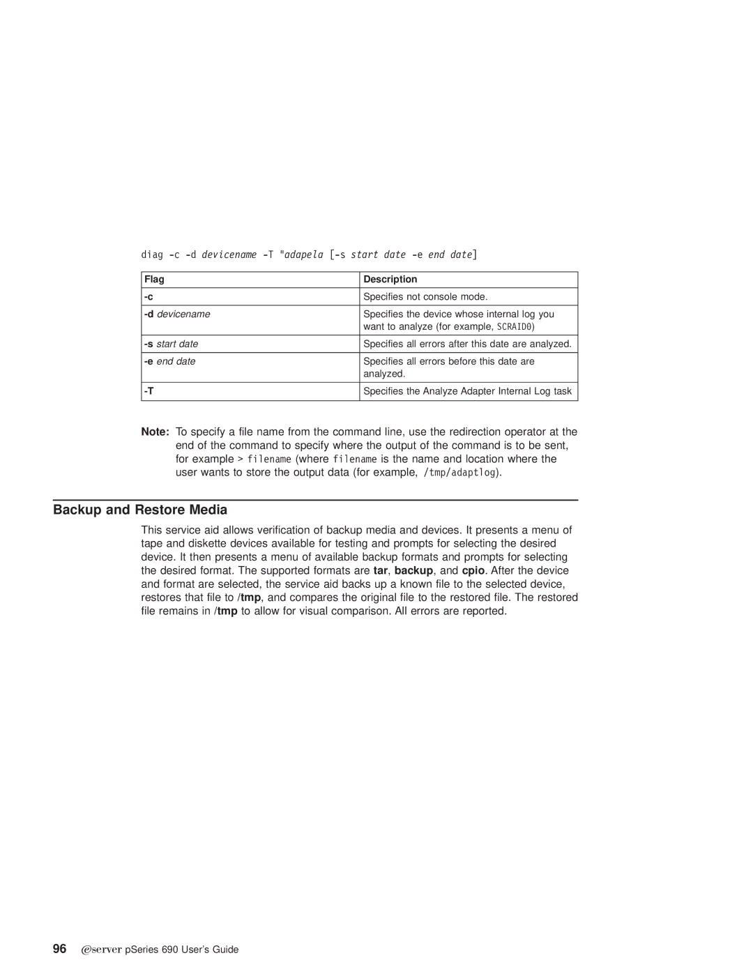 IBM pSeries690 manual Backup and Restore Media, Diag -c-ddevicename -T adapela -sstart date -eend date 