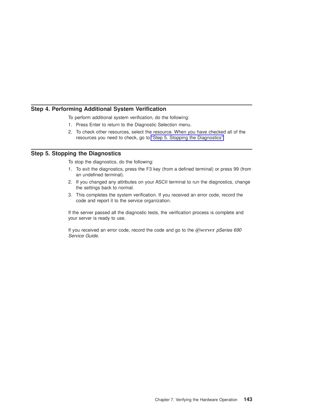 IBM pSeries690 manual Performing Additional System Verification, Stopping the Diagnostics 