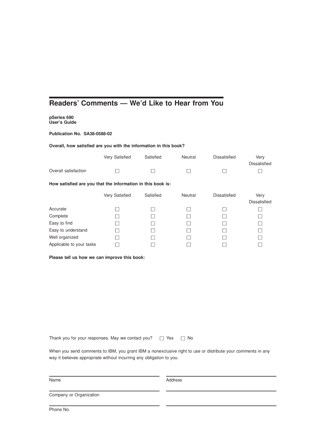 IBM pSeries690 Readers Comments Ð Wed Like to Hear from You, How satisfied are you that the information in this book is 