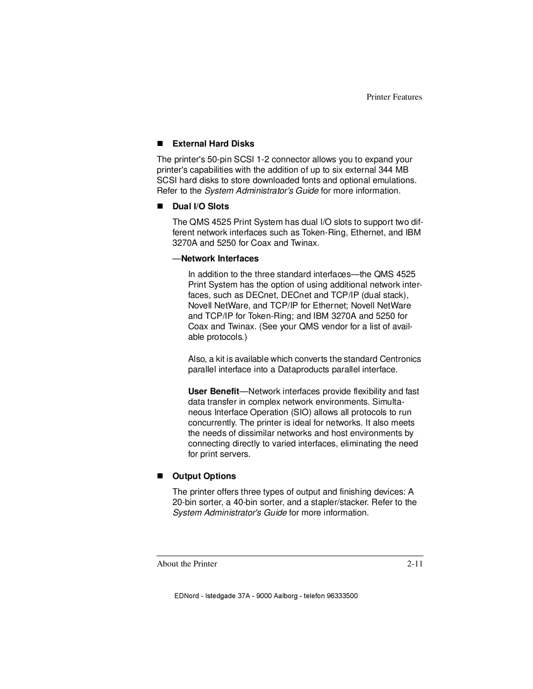 IBM QMS 4525 manual „ External Hard Disks, „ Dual I/O Slots, Network Interfaces, „ Output Options 