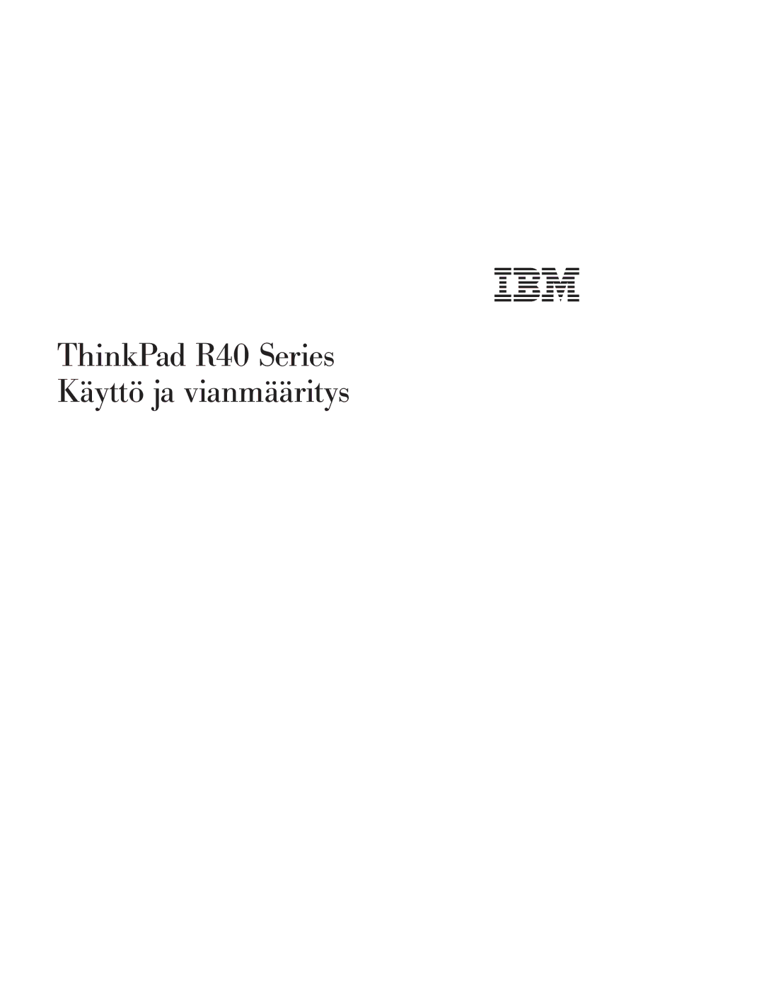 IBM manual ThinkPad R40 Series Käyttö ja vianmääritys 