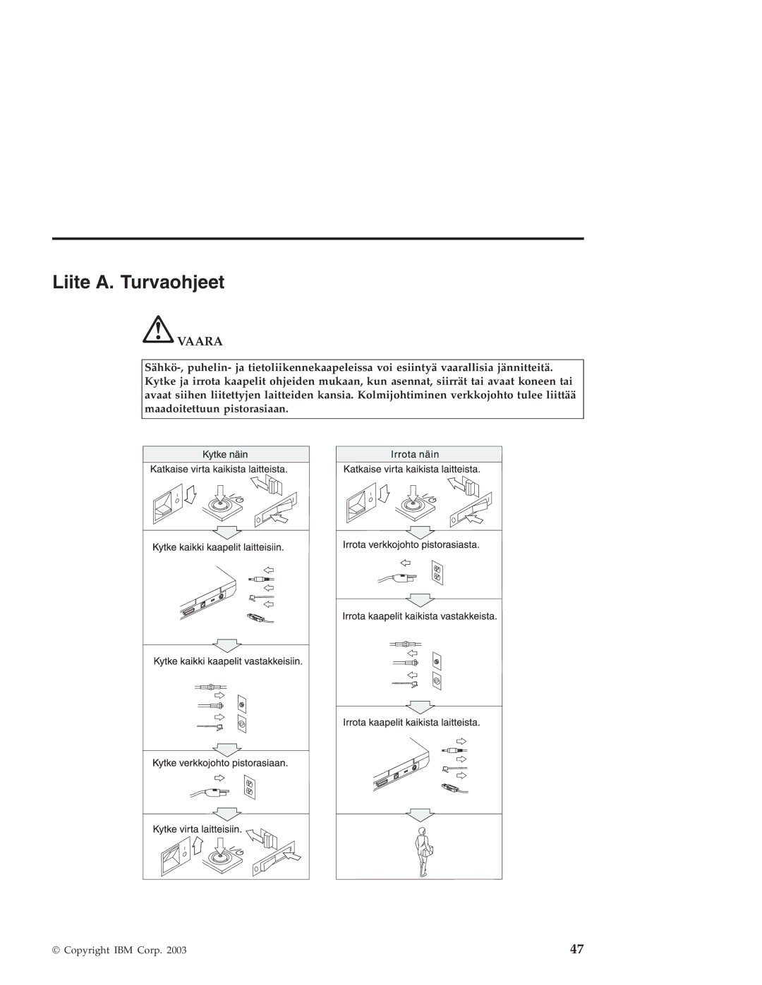 IBM R40 manual Liite A. Turvaohjeet, Vaara 