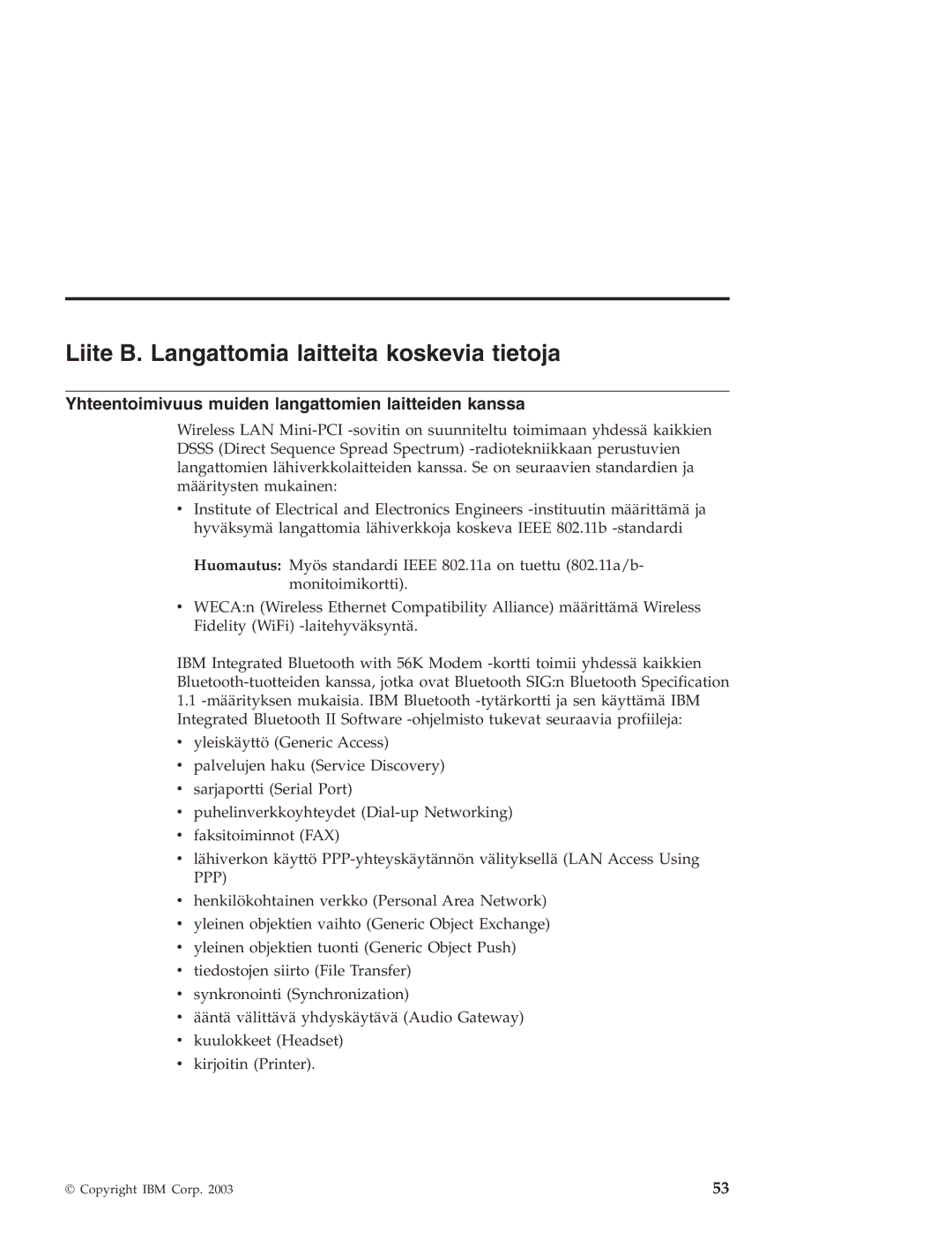 IBM R40 manual Liite B. Langattomia laitteita koskevia tietoja, Yhteentoimivuus muiden langattomien laitteiden kanssa 