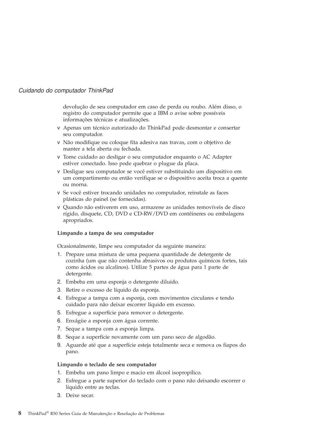 IBM R50 manual Limpando a tampa de seu computador, Limpando o teclado de seu computador 