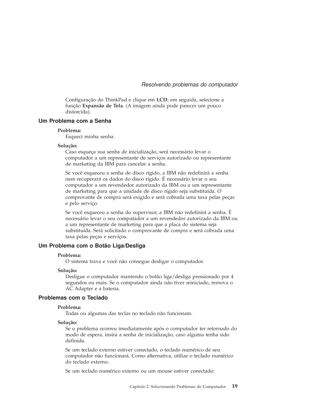 IBM R50 manual Um Problema com a Senha, Um Problema com o Botão Liga/Desliga, Problemas com o Teclado 