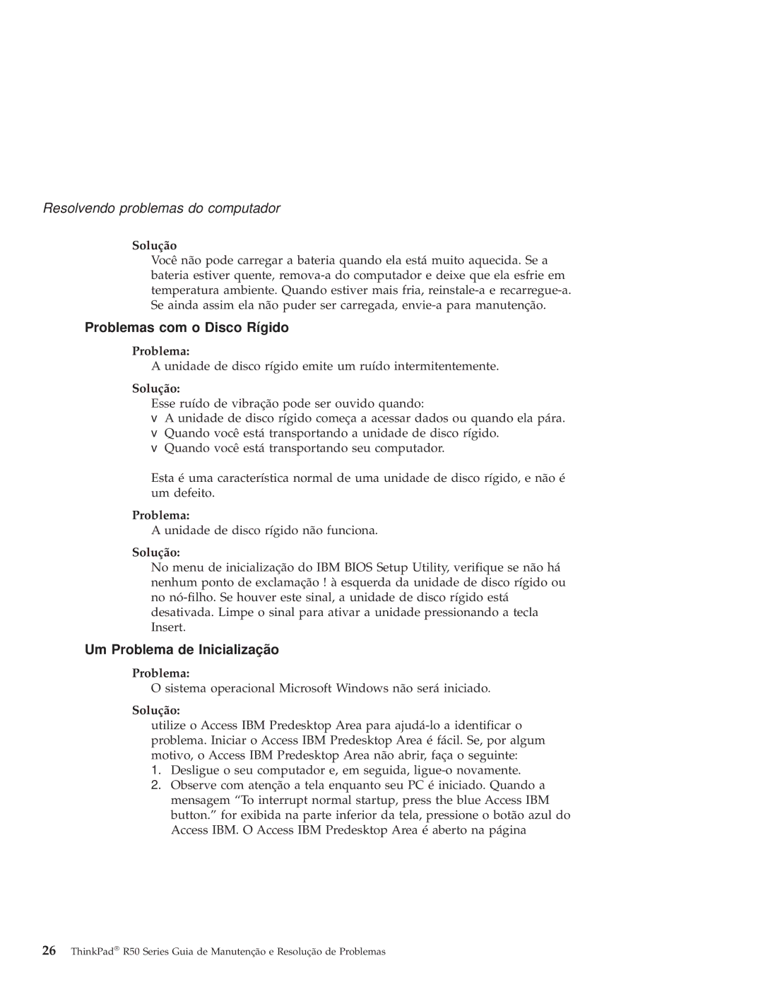 IBM R50 manual Problemas com o Disco Rígido, Um Problema de Inicialização 