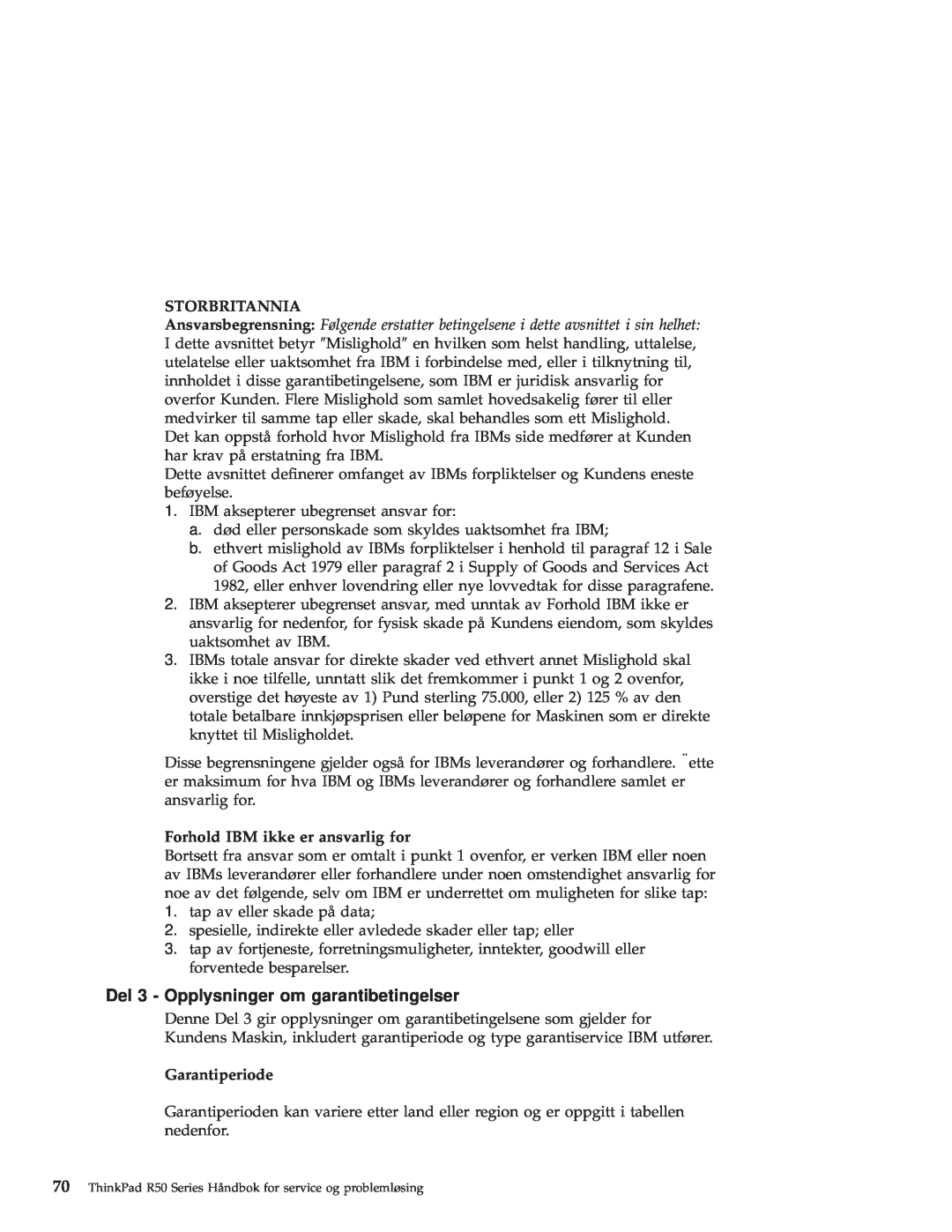 IBM R50 manual Del 3 - Opplysninger om garantibetingelser, Storbritannia, Garantiperiode, Forhold IBM ikke er ansvarlig for 