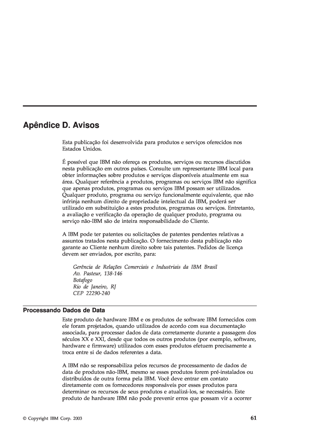 IBM R50 manual Apêndice D. Avisos, Processando Dados de Data, Av. Pasteur, Botafogo Rio de Janeiro, RJ CEP 