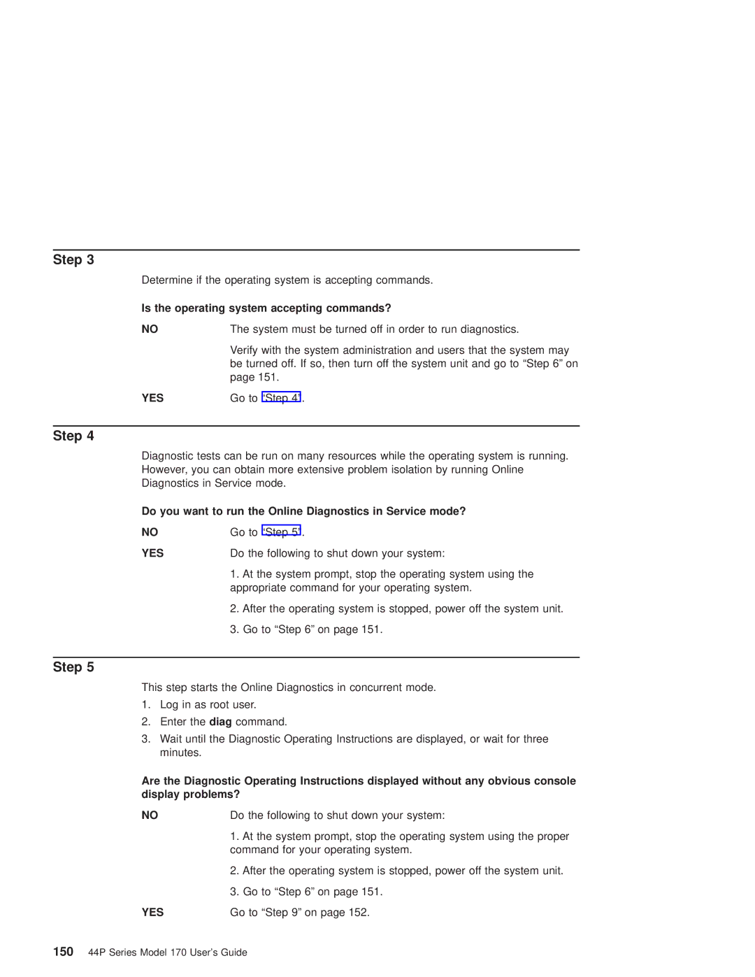 IBM RS/6000 44P Is the operating system accepting commands?, Do you want to run the Online Diagnostics in Service mode? 