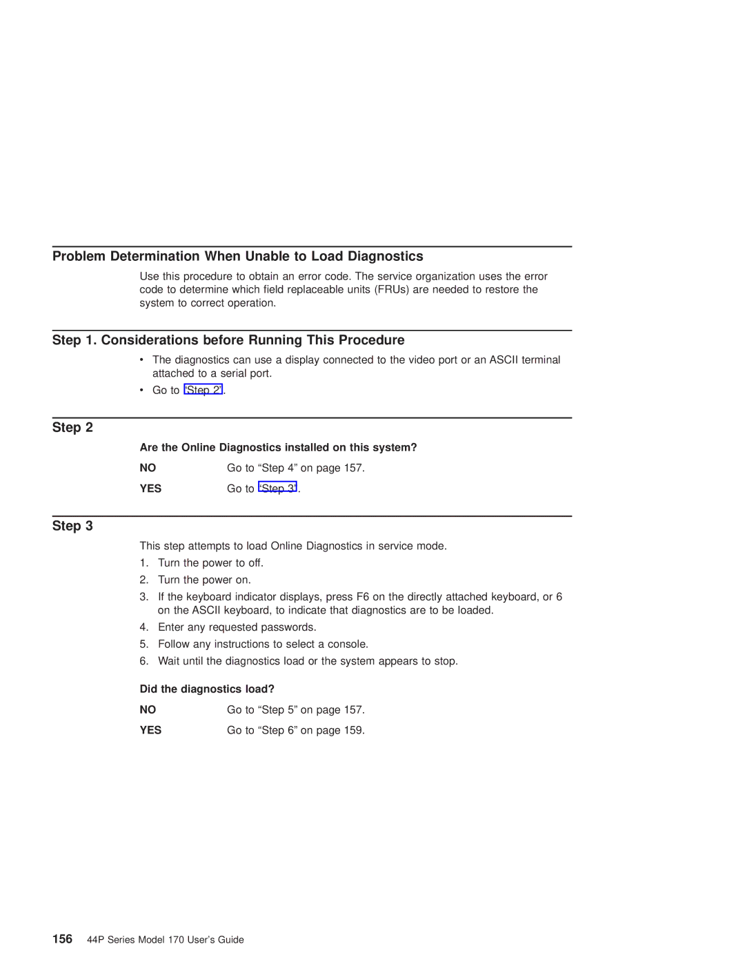 IBM RS/6000 44P manual Problem Determination When Unable to Load Diagnostics, Did the diagnostics load? 