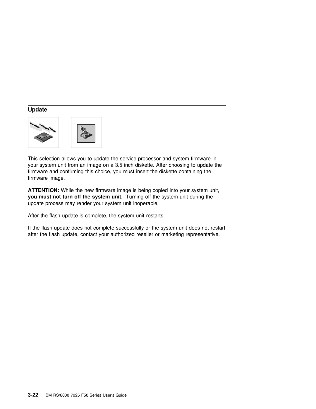 IBM RS/6000 7025 manual Update, You must not turn off System 