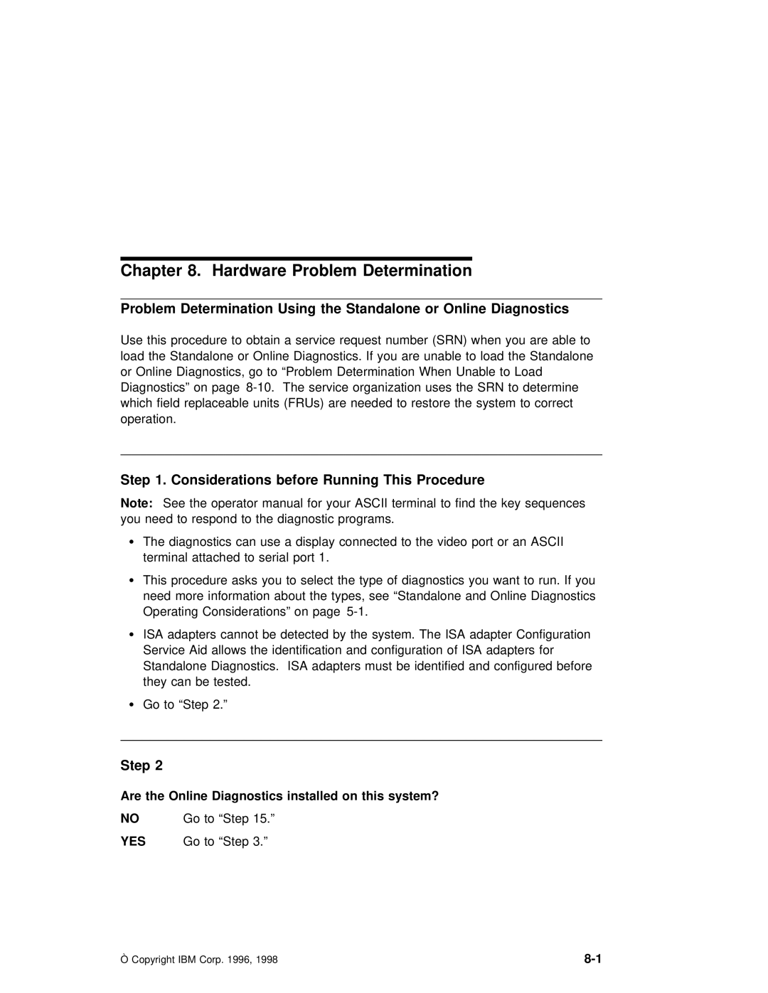 IBM RS/6000 7043 43P Or Online Diagnostics, This Procedure, Step, Are the Online Diagnostics installed on this system? 