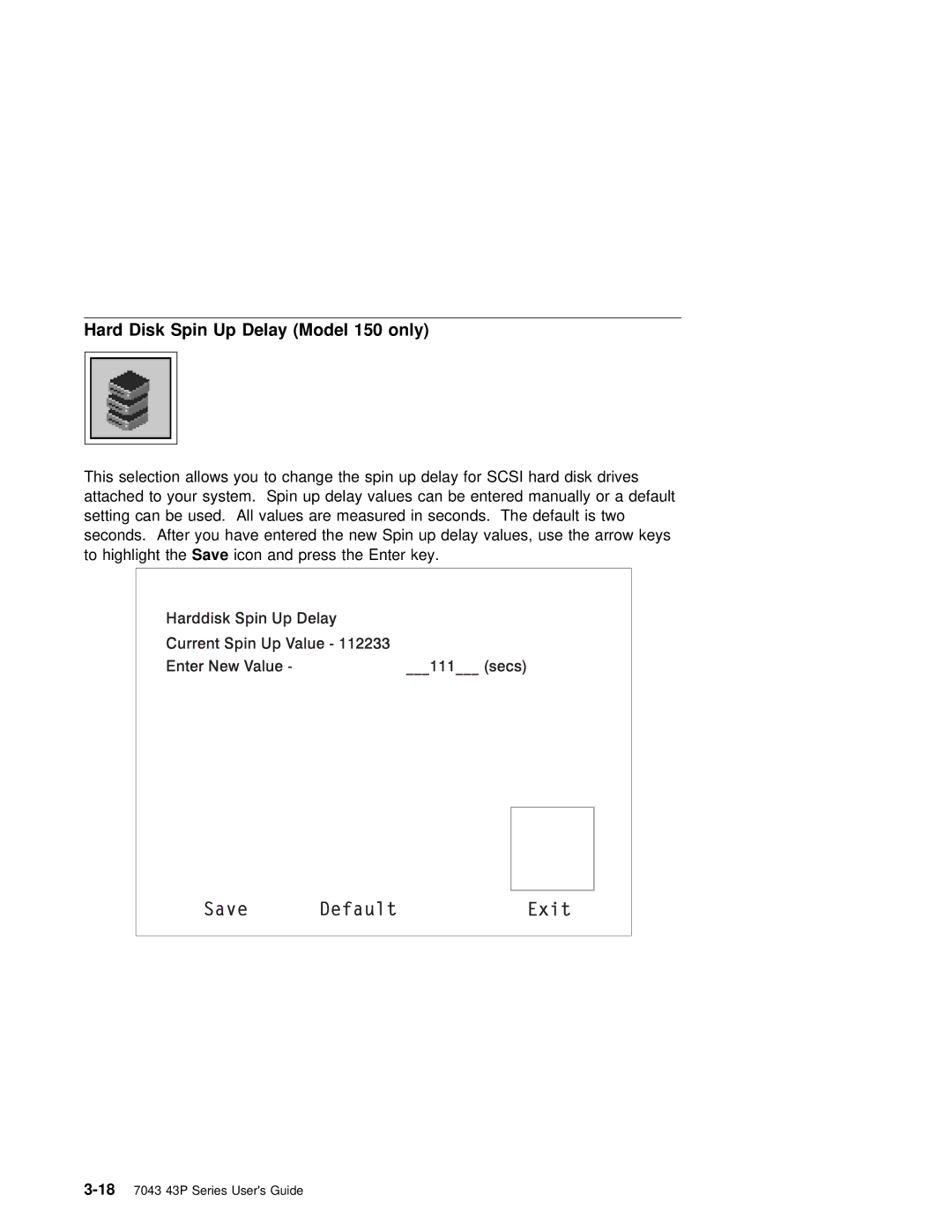 IBM RS/6000 7043 43P manual Hard Disk Spin Up Delay Model 150 only 