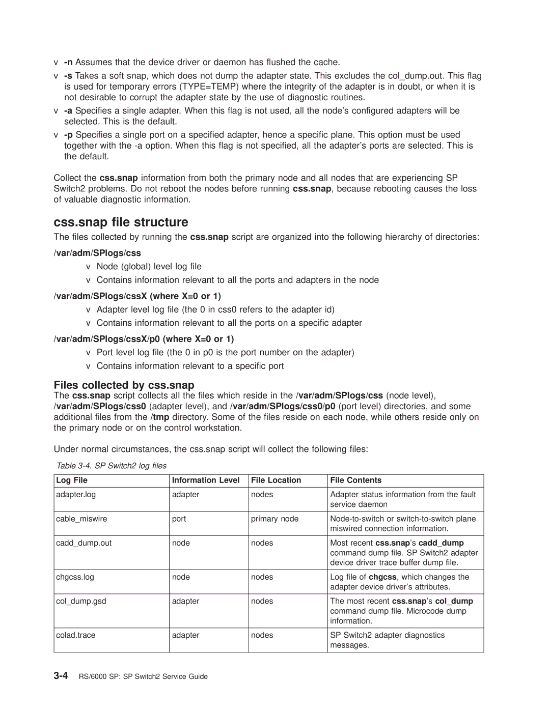 IBM RS/6000 SP manual Css.snap file structure, Var/adm/SPlogs/cssX where X=0 or, Var/adm/SPlogs/cssX/p0 where X=0 or 