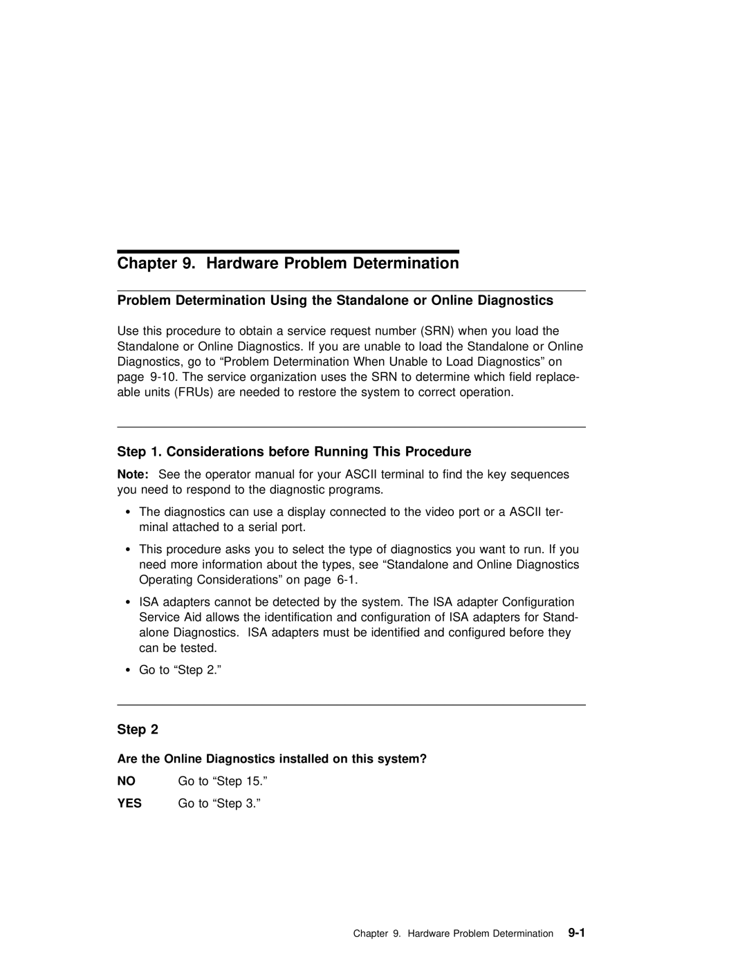 IBM RS/6000 Hardware Problem Determination, This Procedure, Step, Are the Online Diagnostics installed on this system? 