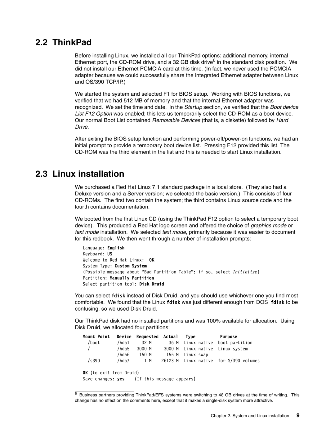 IBM s/390 ThinkPad, Linux installation, Partition Manually Partition, Mount Point Device Requested Actual Type Purpose 