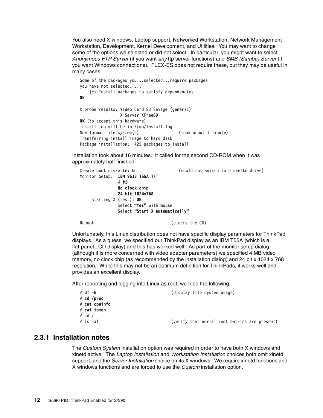 IBM s/390 Installation notes, Monitor Setup IBM 9513 T55A TFT No clock chip 24 bit, Select Start X automatically, # df -h 