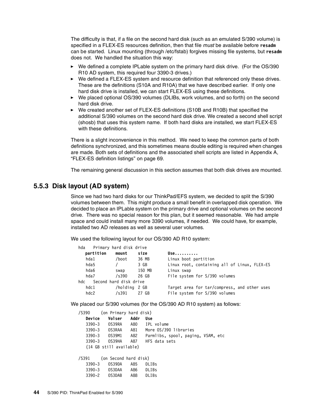 IBM s/390 manual Disk layout AD system, Partition Mount Size Use, Device Volser Addr Use 