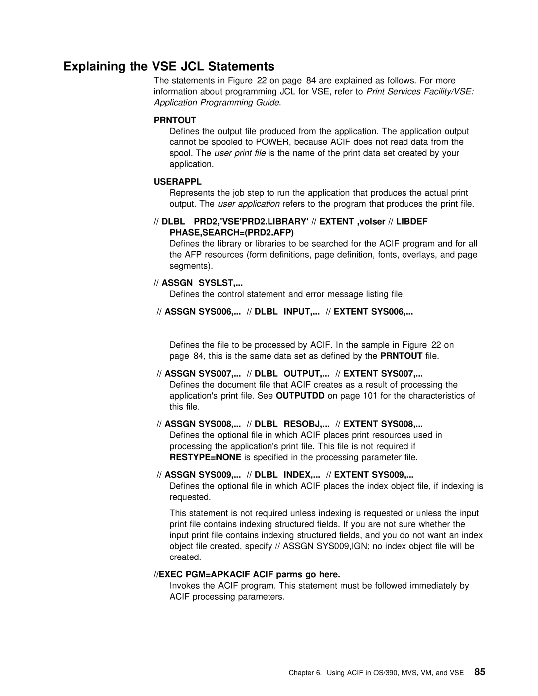 IBM S544-5285-01 manual Explaining the VSE JCL Statements, Prntout, Assgn Syslst 