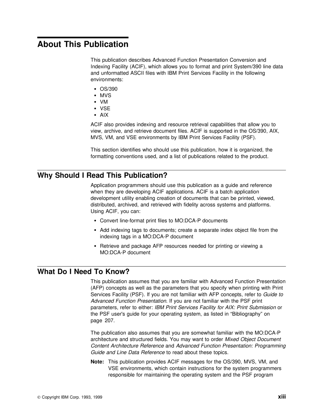 IBM S544-5285-01 manual Why Should I Read This Publication?, What Do I Need To Know?, Xiii, MVS VSE AIX Acif, Mvs, Vm 