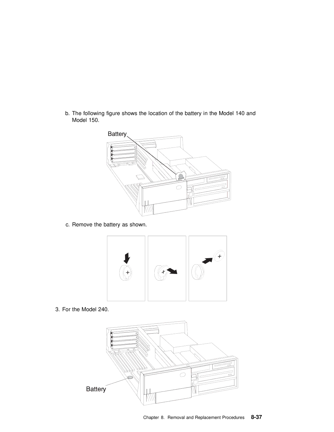 IBM SA38-0512-03 manual Model 150 Remove the battery as shown For the Model 