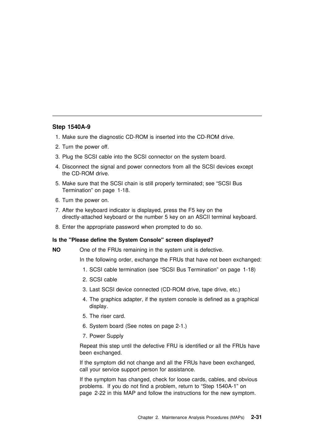 IBM SA38-0512-03 manual Is the Please define the System Console screen displayed? 