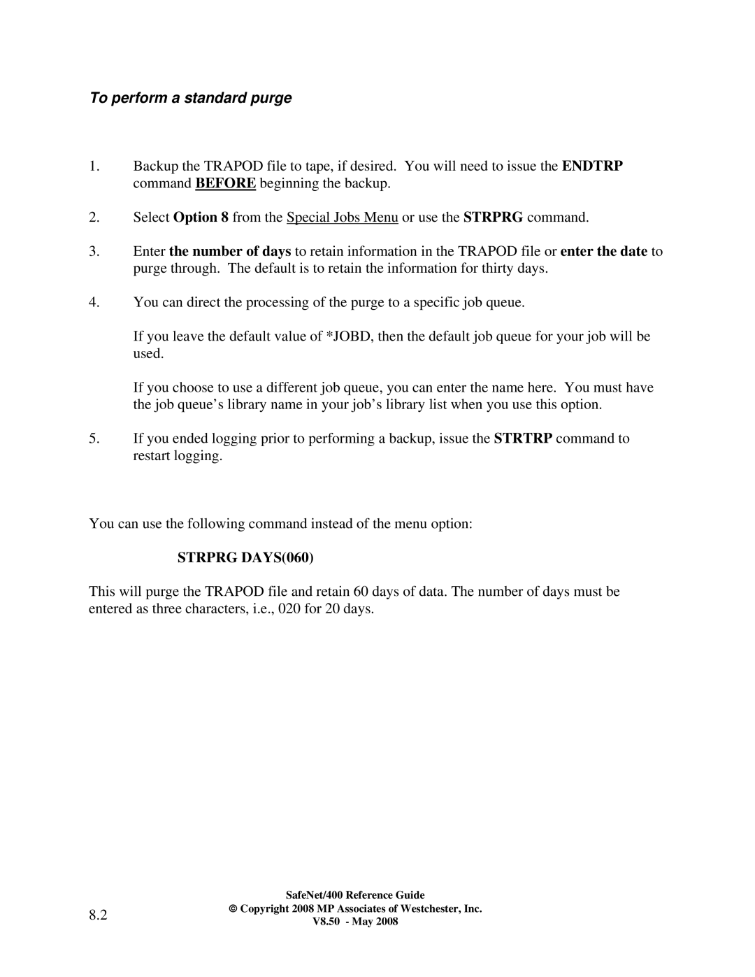 IBM Safenet/400 manual To perform a standard purge, Strprg DAYS060 