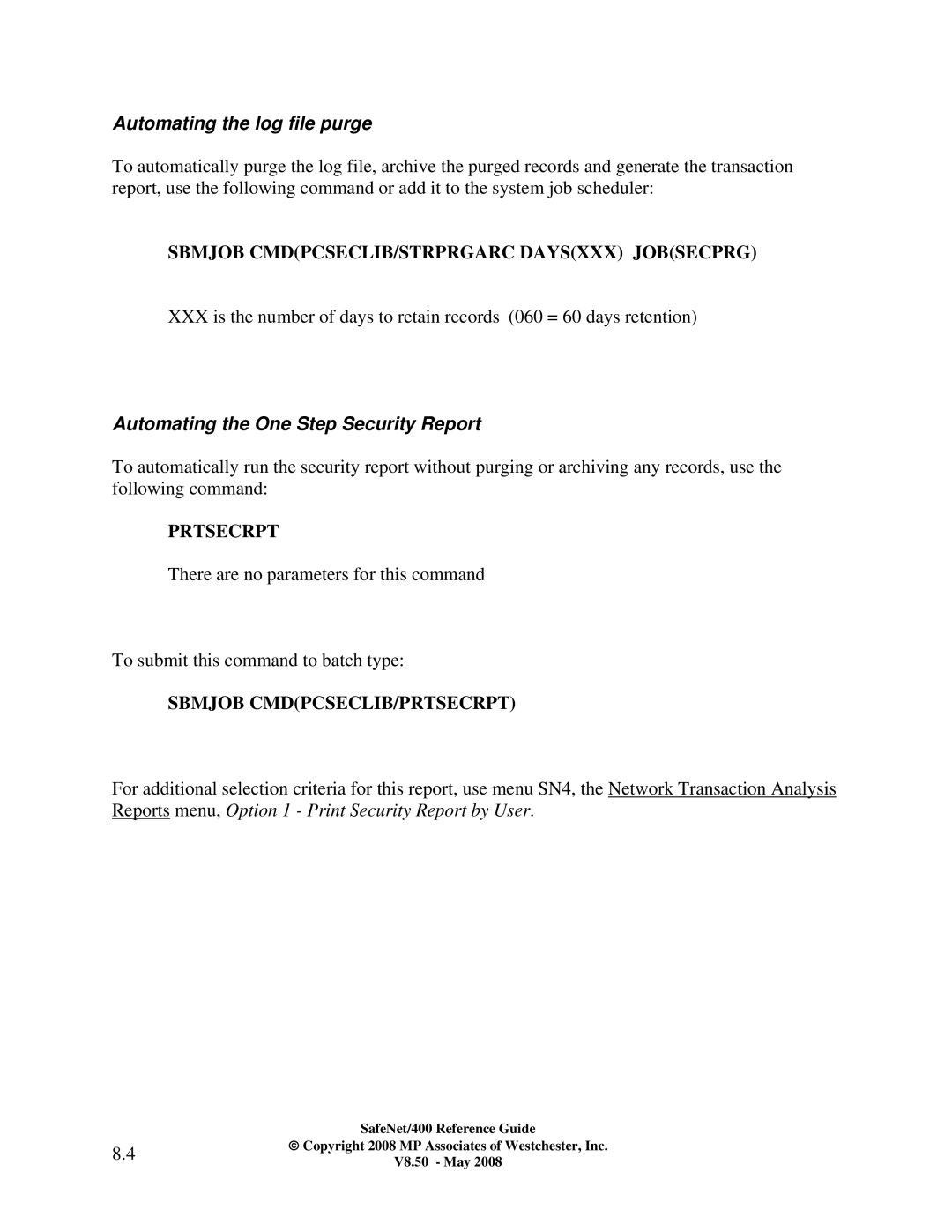 IBM Safenet/400 manual Automating the log file purge, Automating the One Step Security Report 