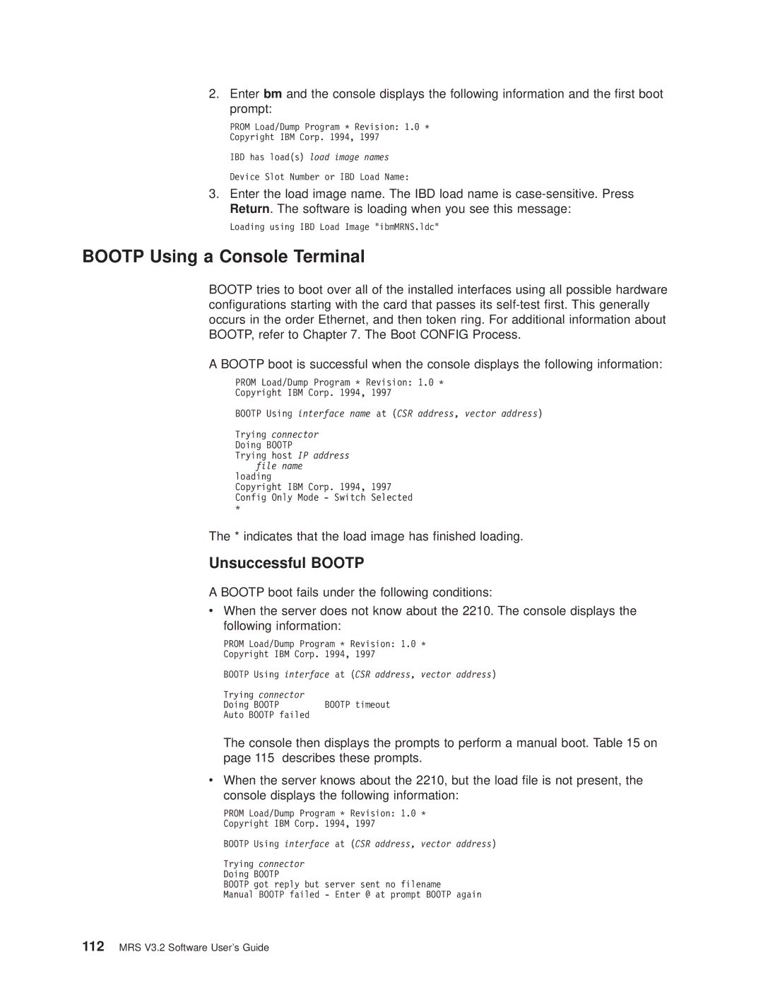 IBM SC30-3681-08 Bootp Using a Console Terminal, Unsuccessful Bootp, indicates that the load image has nished loading 