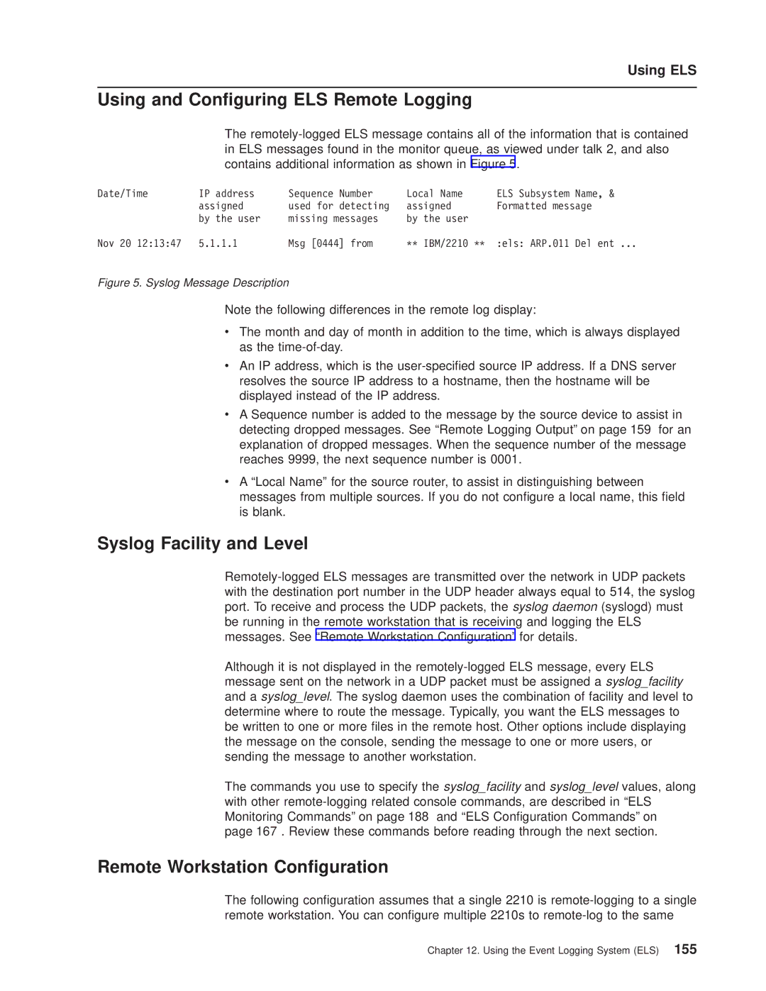 IBM SC30-3681-08 manual Using and Conguring ELS Remote Logging, Syslog Facility and Level, Remote Workstation Conguration 