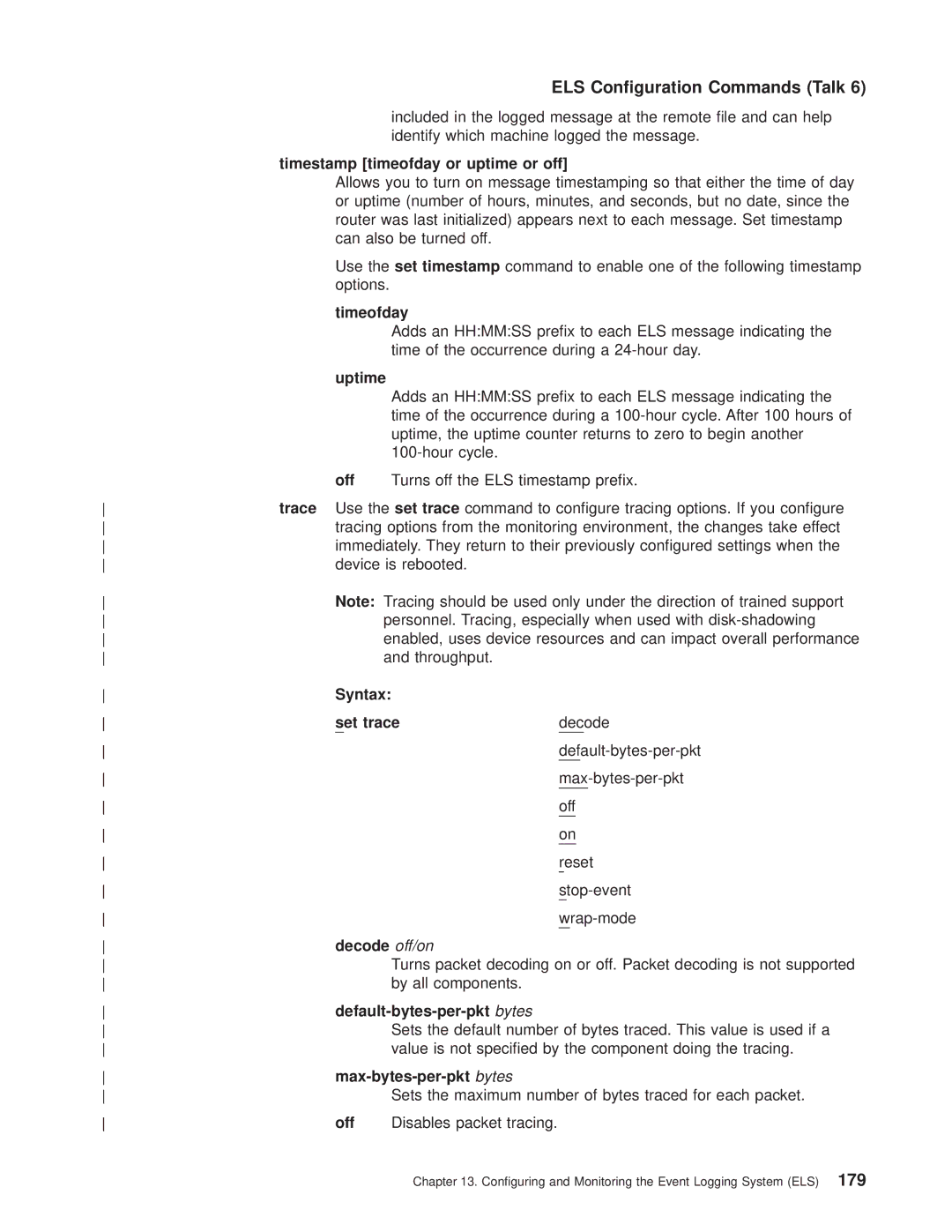 IBM SC30-3681-08 Timestamp timeofday or uptime or off, Timeofday, Syntax Set trace, Decode off/on, Max-bytes-per-pkt bytes 