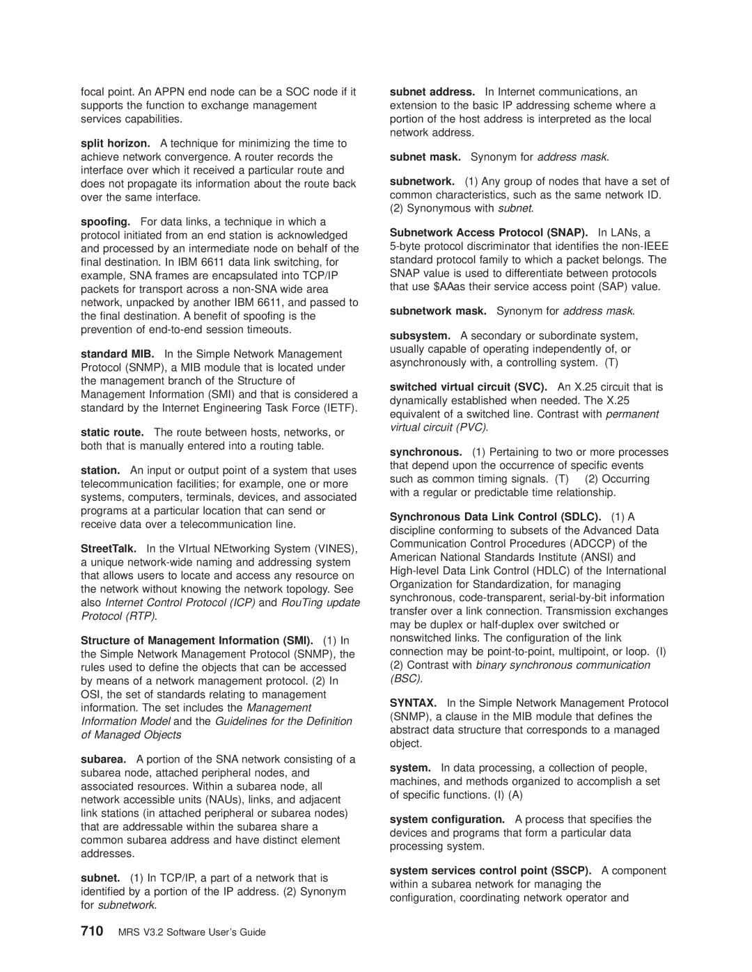 IBM SC30-3681-08 manual Subnet mask. Synonym for address mask, Subnetwork Access Protocol SNAP. In LANs, a 