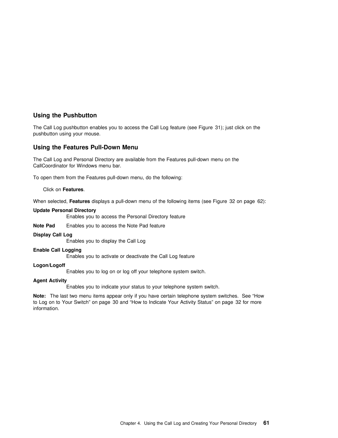 IBM SC31-6254-01 manual Using the Pushbutton, Using the Features Pull-Down Menu, Call Logging, Agent Activity 