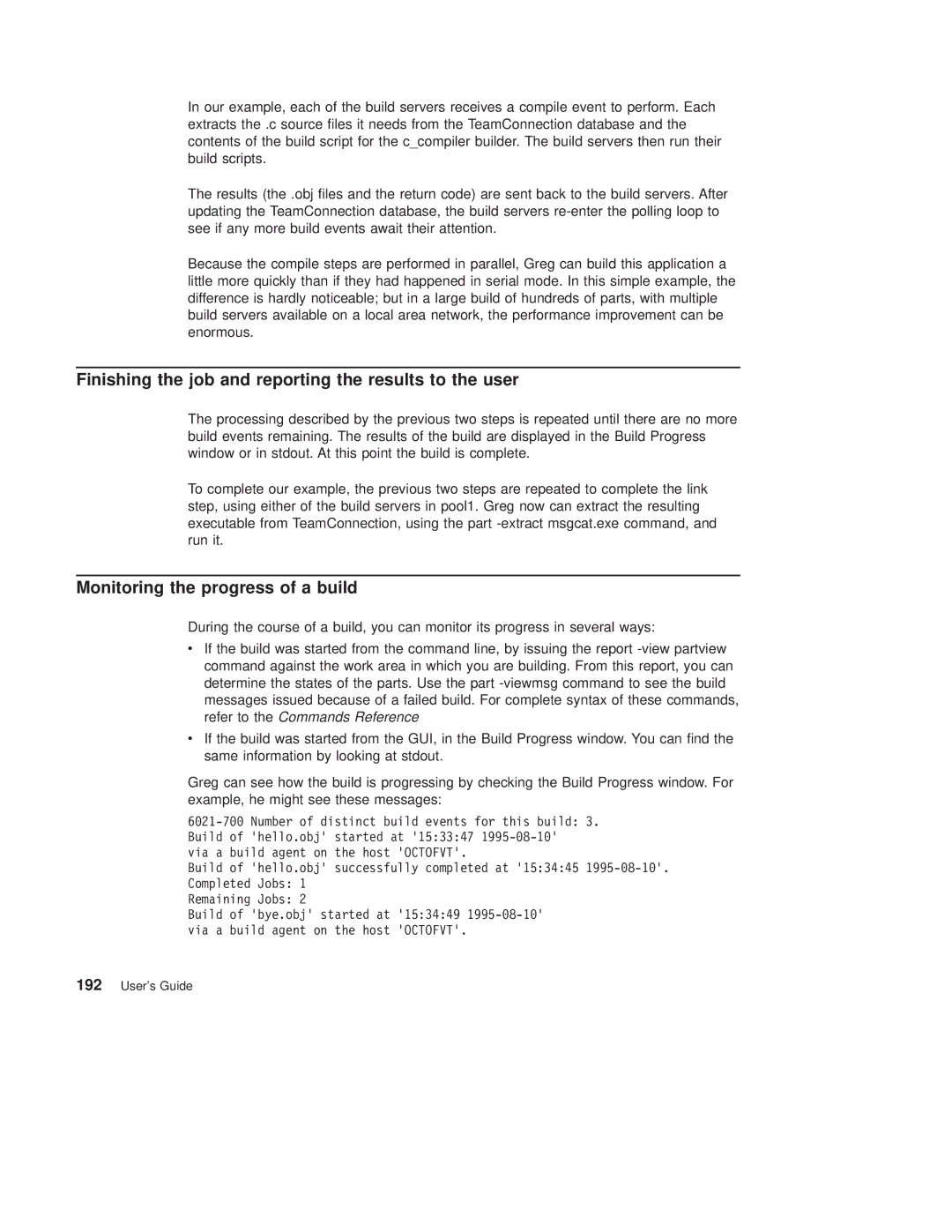 IBM SC34-4499-03 manual Finishing the job and reporting the results to the user, Monitoring the progress of a build 