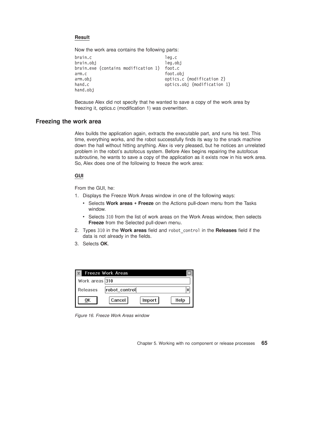 IBM SC34-4499-03 manual Freezing the work area, Now the work area contains the following parts 