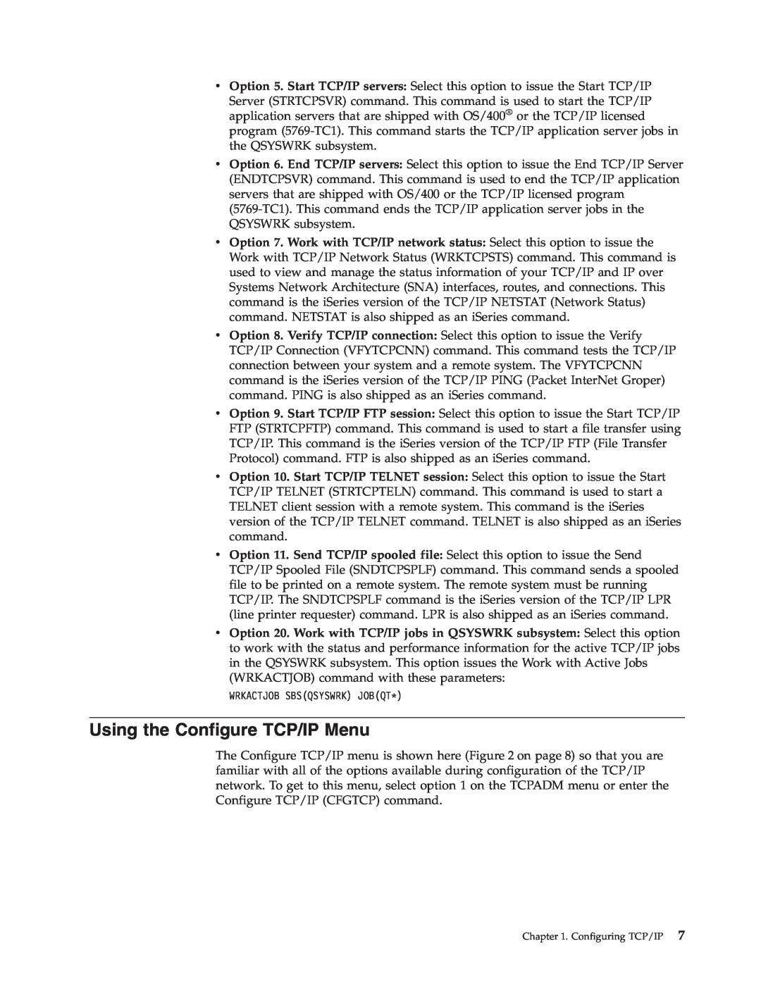 IBM SC41-5420-04 manual Using the Configure TCP/IP Menu, Wrkactjob Sbsqsyswrk Jobqt 