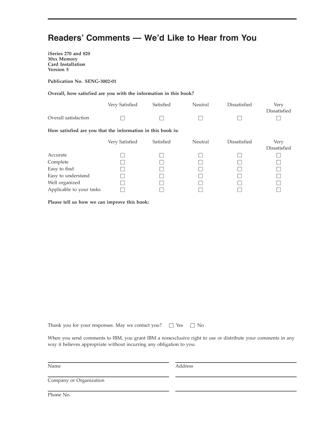 IBM SENG-3002-01 Readers’ Comments We’d Like to Hear from You, How satisfied are you that the information in this book is 