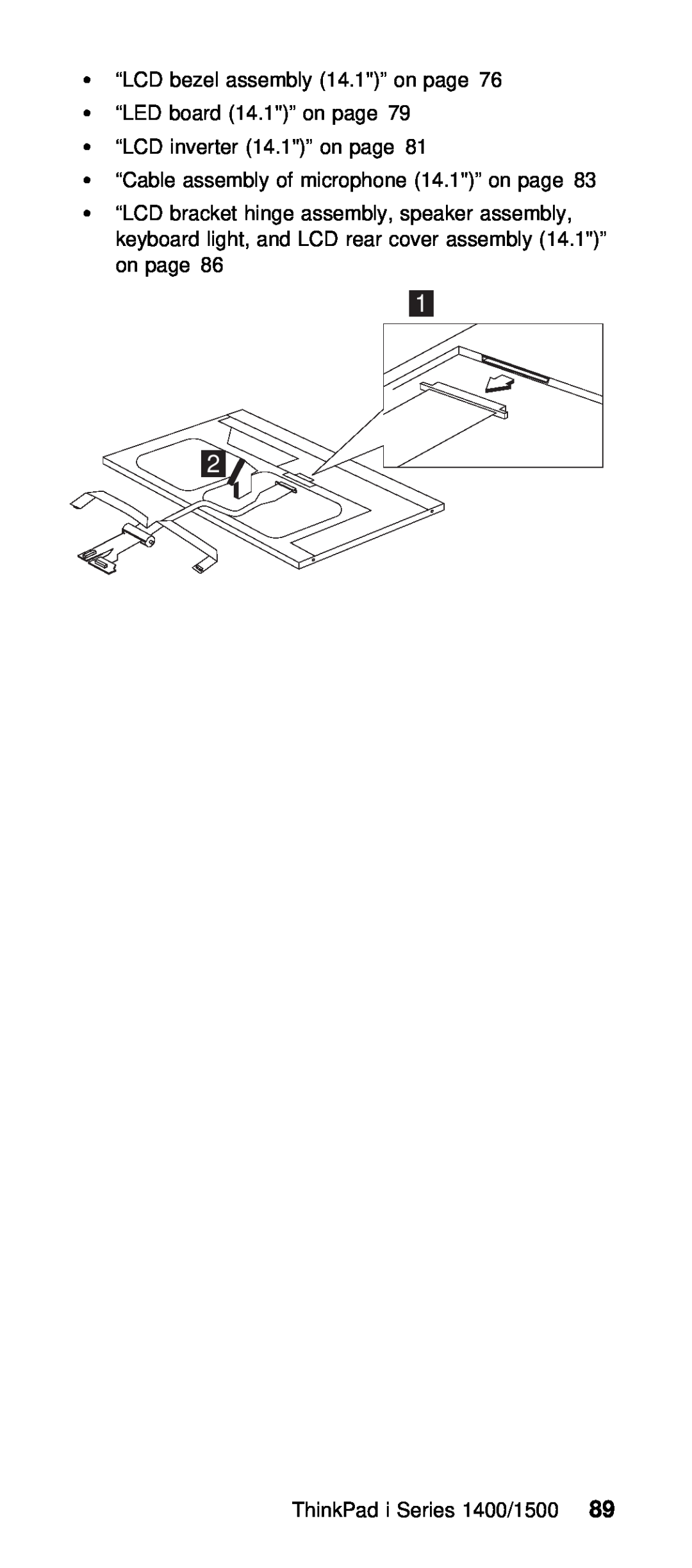 IBM Series 1400, Series 1500 Ÿ “LCD bezel assembly 14.1” on page Ÿ “LED board 14.1” on page, Ÿ “LCD inverter 14.1” on page 
