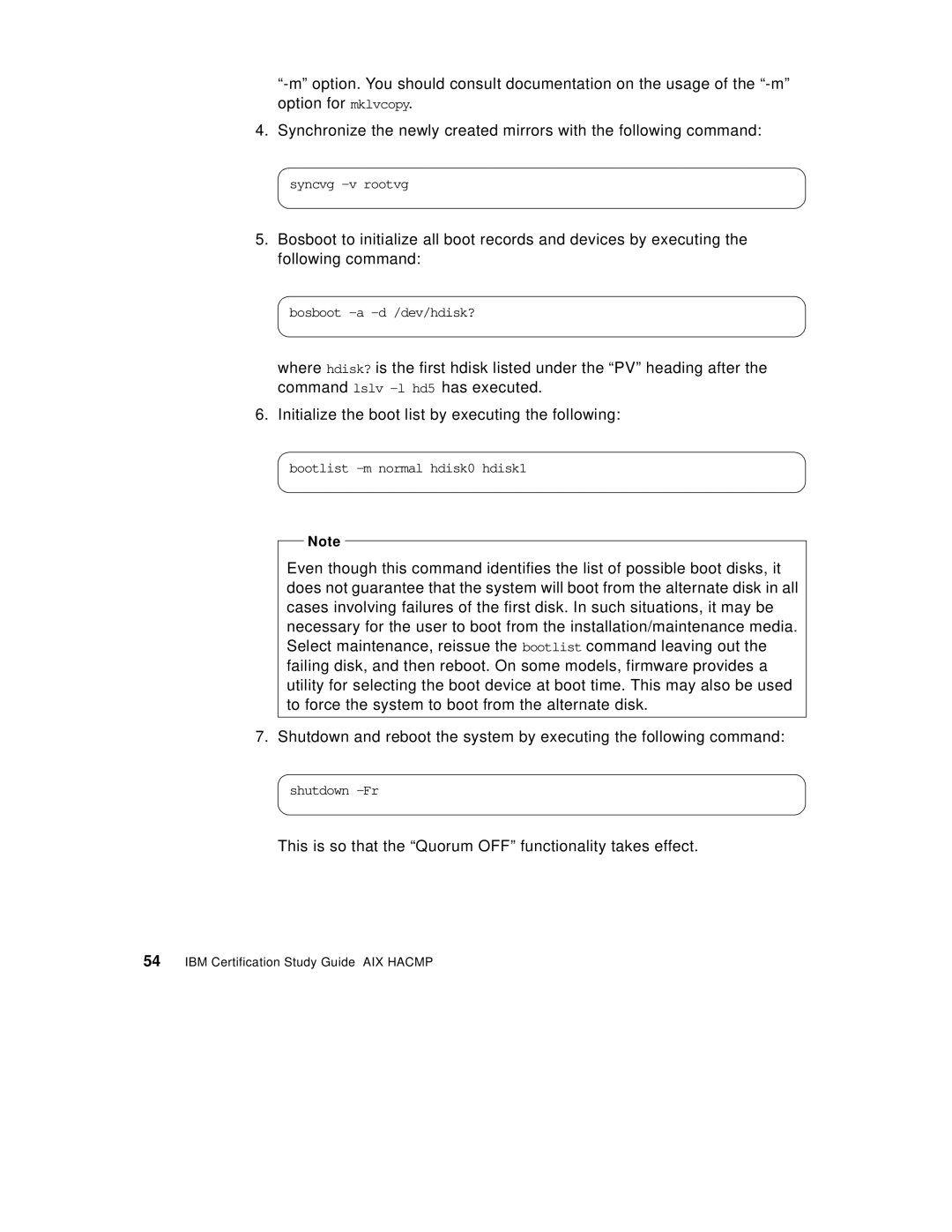 IBM SG24-5131-00 manual This is so that the Quorum OFF functionality takes effect 