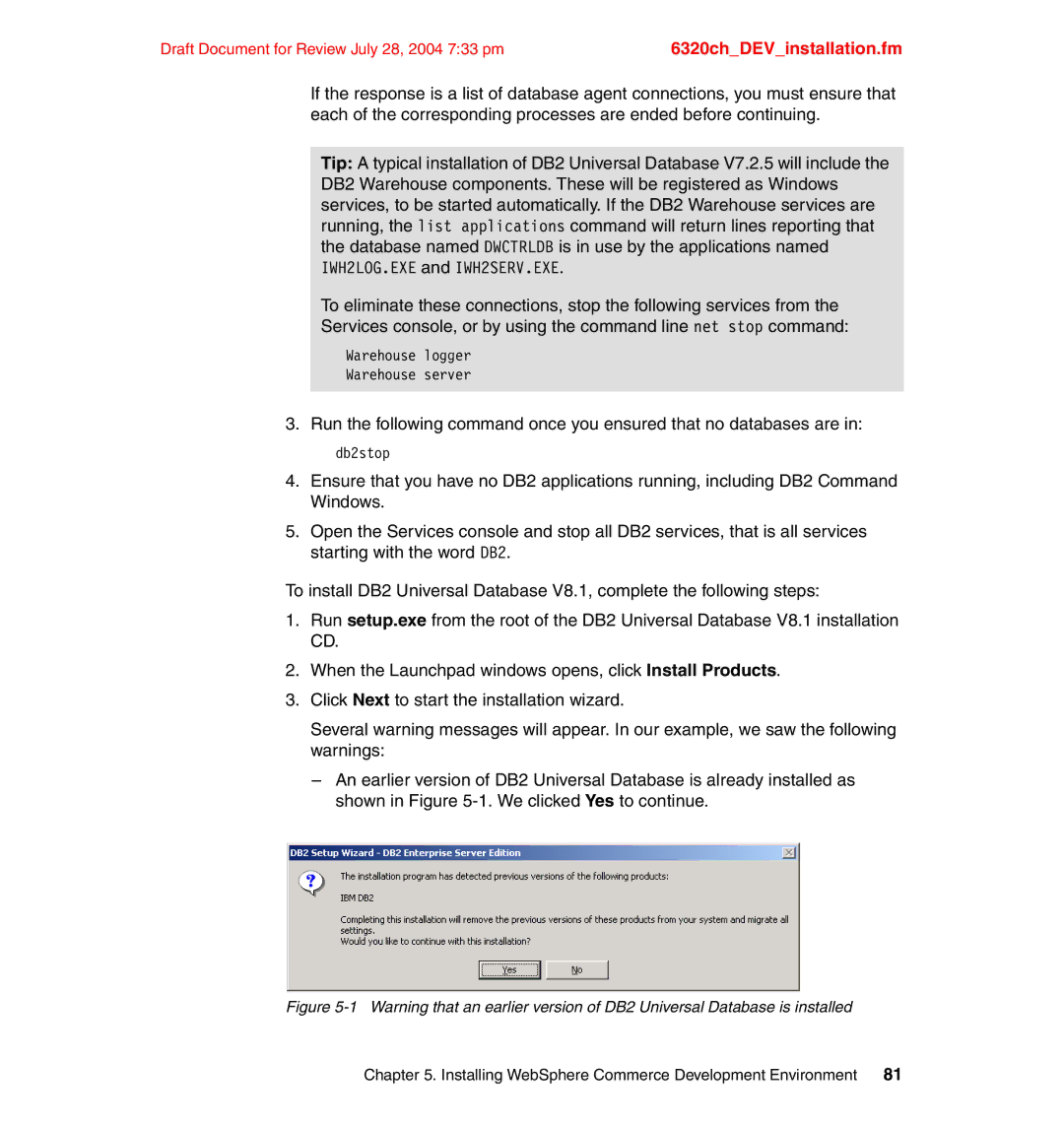 IBM SG24-6320-00 manual 6320chDEVinstallation.fm 