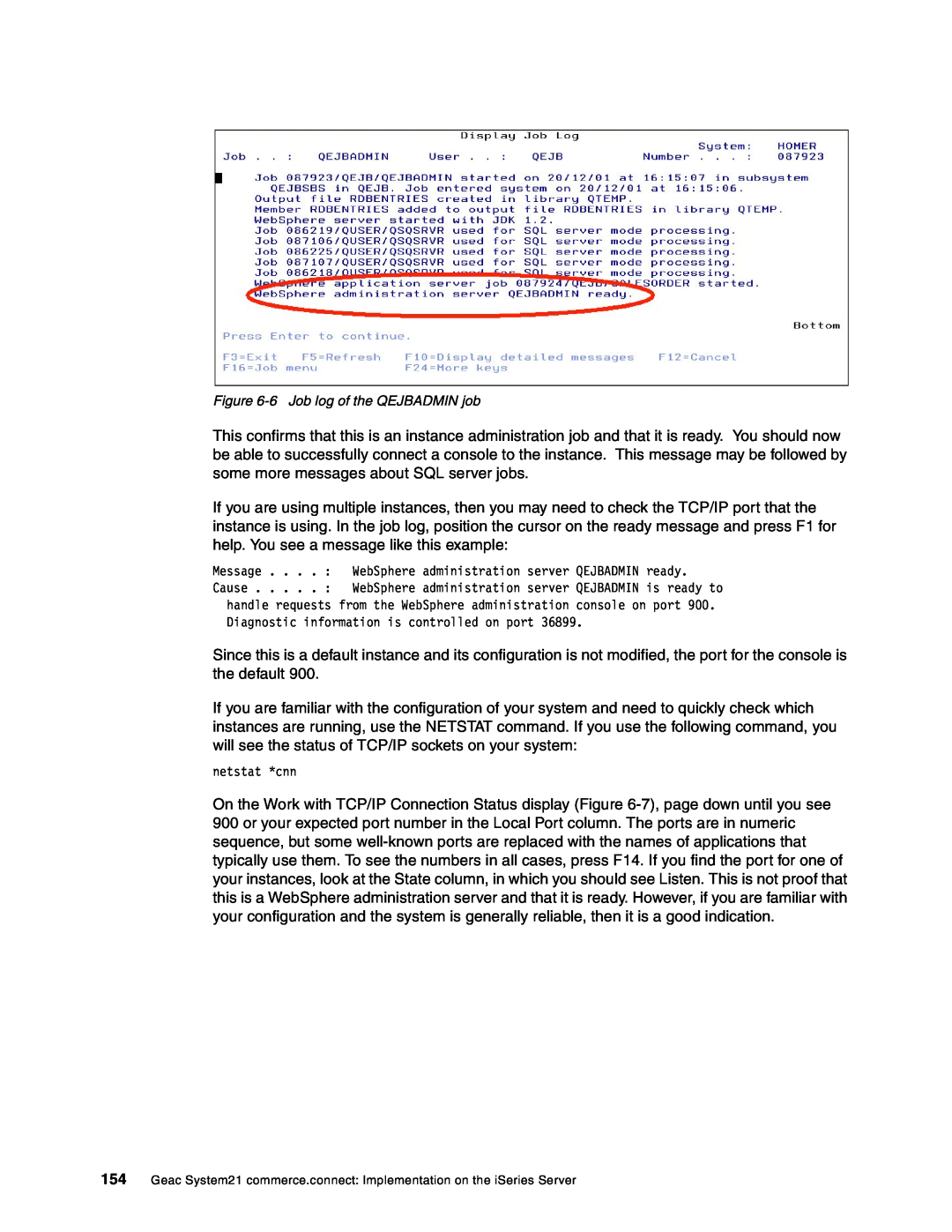 IBM SG24-6526-00 manual 6 Job log of the QEJBADMIN job, Message . . . . WebSphere administration server QEJBADMIN ready 