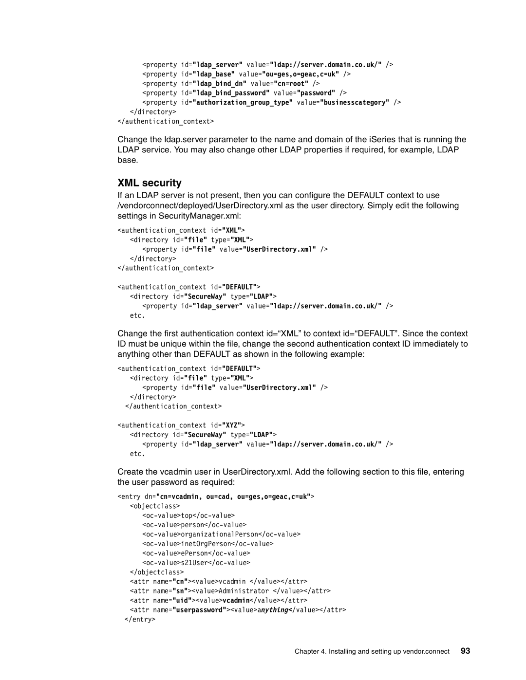 IBM SG24-6526-00 manual XML security, Entry dn=cn=vcadmin, ou=cad, ou=ges,o=geac,c=uk objectclass 