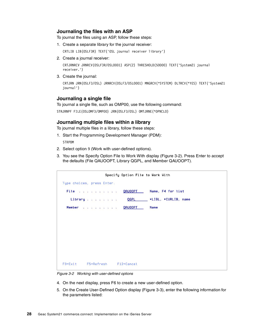 IBM SG24-6526-00 Journaling the files with an ASP, Journaling a single file, Journaling multiple files within a library 