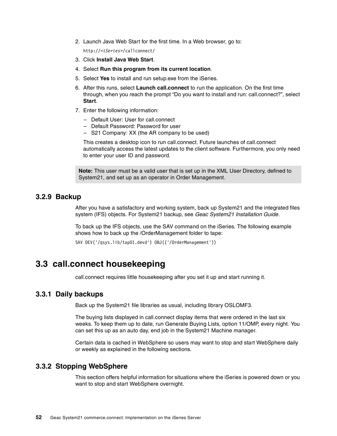 IBM SG24-6526-00 manual Call.connect housekeeping, Backup, Daily backups, Stopping WebSphere 