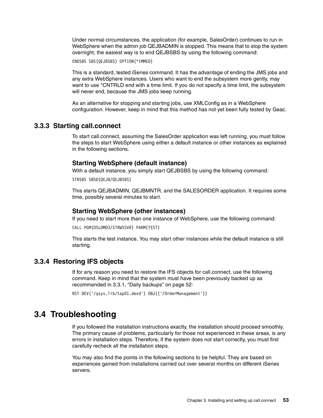 IBM SG24-6526-00 manual Troubleshooting, Starting call.connect, Restoring IFS objects, Starting WebSphere default instance 