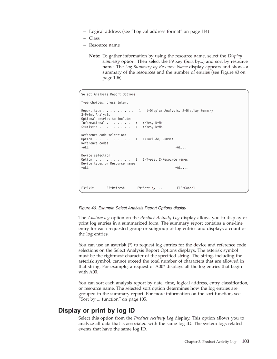 IBM SY44-5902-05 manual Display or print by log ID, Example Select Analysis Report Options display 