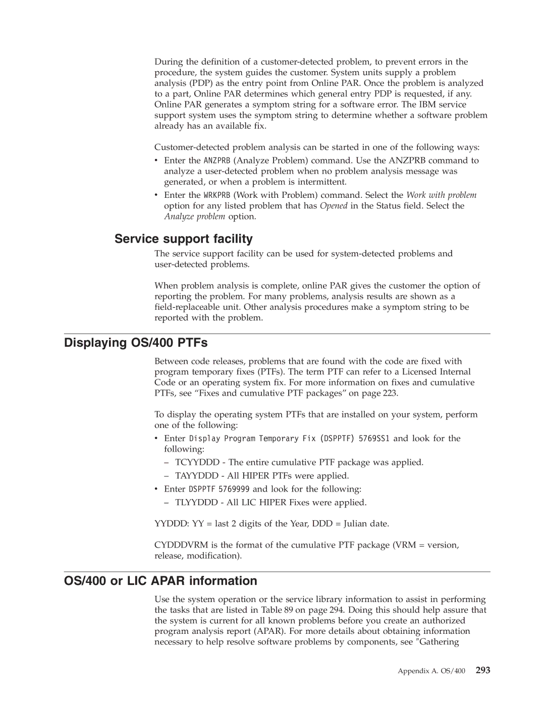 IBM SY44-5902-05 manual Service support facility, Displaying OS/400 PTFs, OS/400 or LIC Apar information 