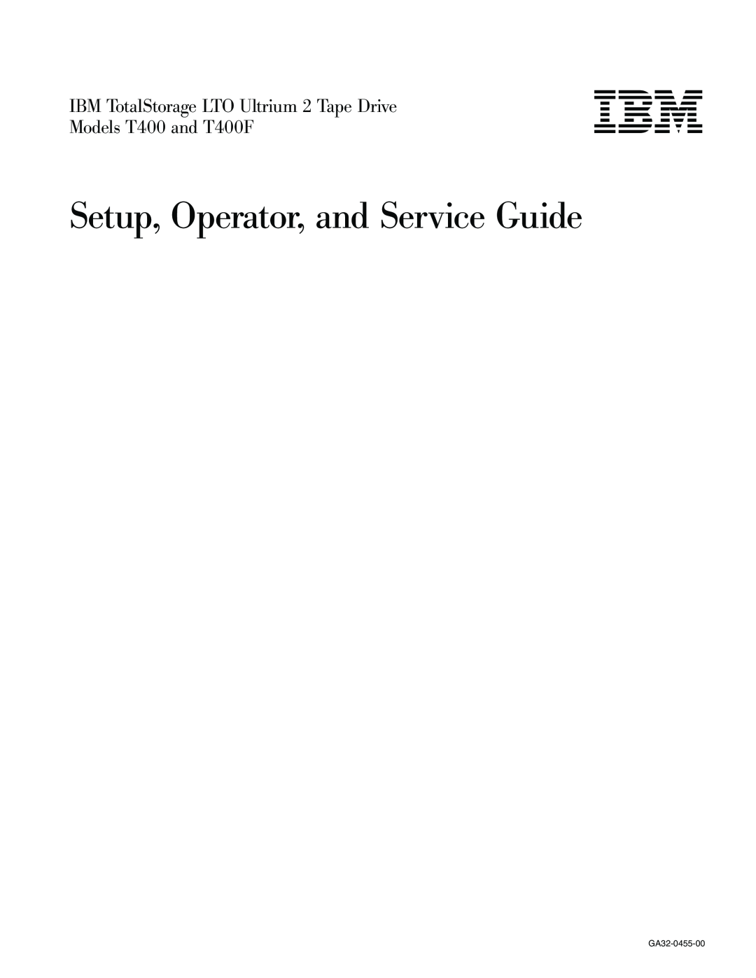 IBM Setup, Operator, and Service Guide, IBM TotalStorage LTO Ultrium 2 Tape Drive, Models T400 and T400F, GA32-0455-00 