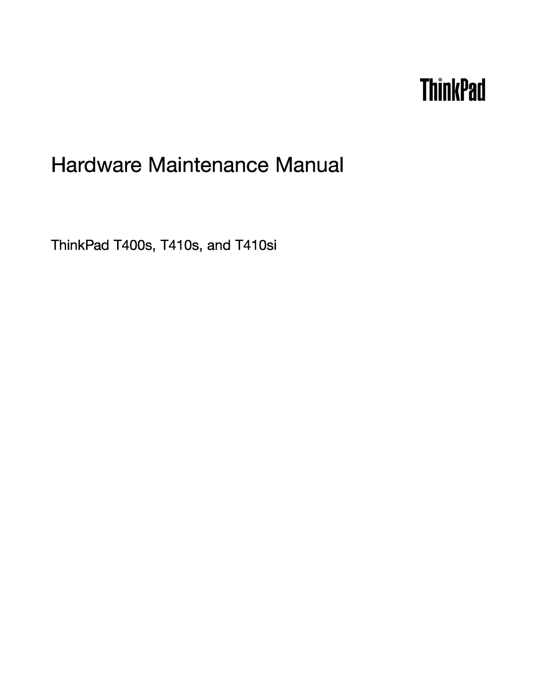 IBM T400S, T410SI manual Hardware Maintenance Manual, ThinkPad T400s, T410s, and T410si 